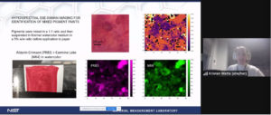 Screenshot of a virtual presentation. Slide reads "Paints were mixed in a 1:1 ratio and then suspended in Kremer watercolor medium in a 5% w/w ratio before application to paper." Sample tested was Alizarin Crimson (PR83) and Carmine Lake (NR4) in watercolor. Four hyperspectral images of sample
