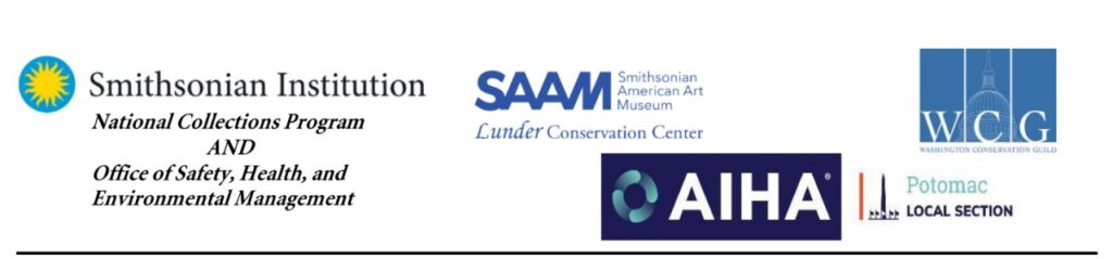 Graphic with row of logos including for Smithsonian Institution, National Collections Program and Office of Safety, Health, and Environmental Management; Smithsonian American Art Museum; American Industrial Hygiene Association; and Washington Conservation Guild. 