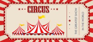 A ticket-shaped graphic with three red and white striped circus tents. Text reads "CIRCUS" in a whimsical font and also reads "The Greatest Show In the World".